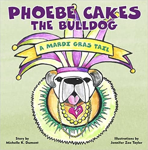 Phoebe Cakes the Bulldog: A Mardi Gras Tail (lift-the-flap board book)