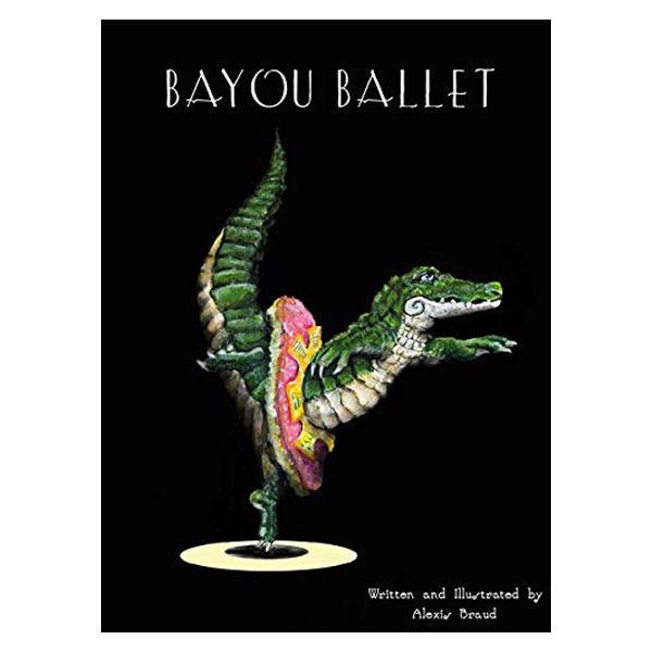 Bayou Ballet (hardcover)