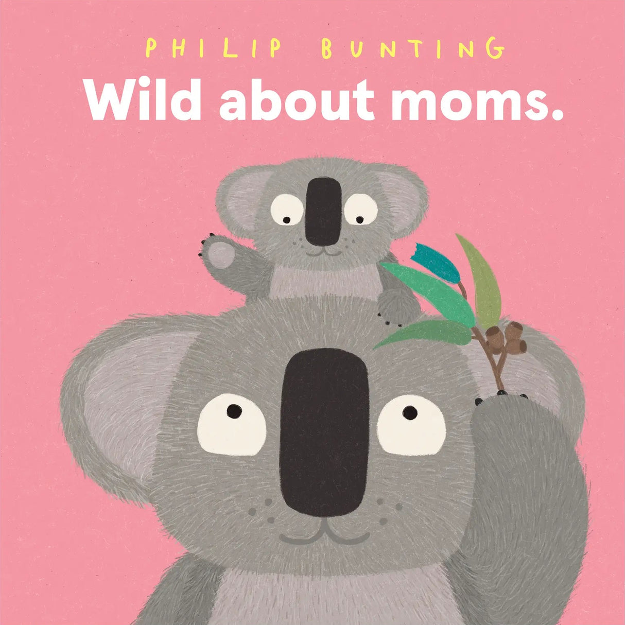 Wild About Moms Board Book