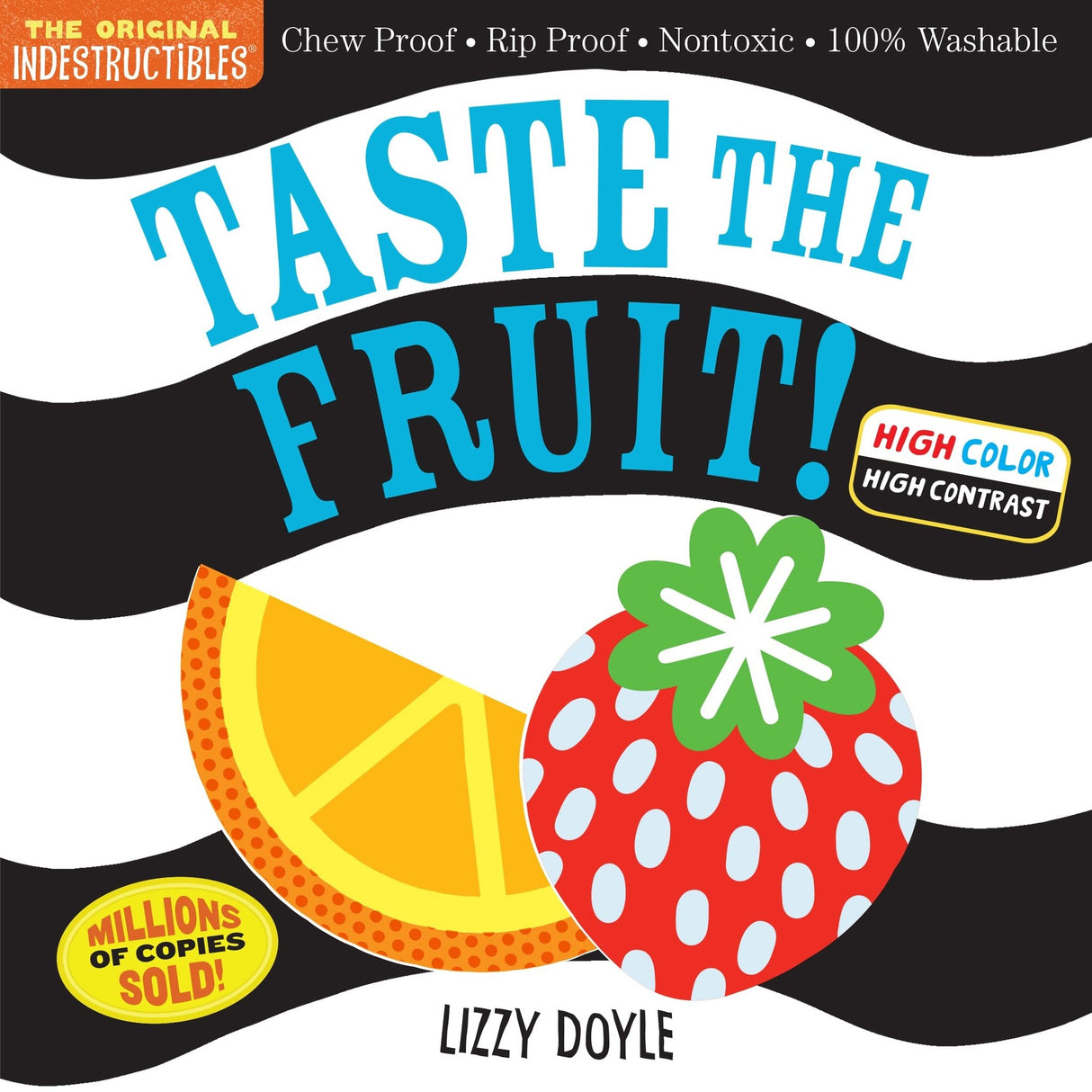Indestructibles: Taste The Fruit (High Color High Contrast)