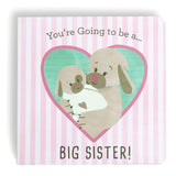 Demdaco Celebrate Me | You're Going to Be A Big Sister Board Book